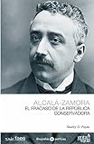 Alcalá-Zamora (Biografías Políticas) (Spanish Edition)