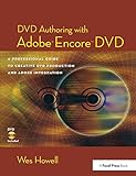 DVD Authoring with Adobe Encore DVD: A Professional Guide to Creative DVD Production and Adobe Integration (English Edition)