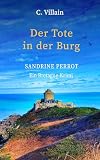 Sandrine Perrot : Der Tote in der Burg
