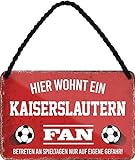 Blechschilder HIER WOHNT EIN Kaiserslautern Fan Hängeschild für Fußball Begeisterte Deko Artikel Schild Geschenkidee 18x12 cm