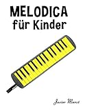 Melodica für Kinder: Weihnachtslieder, Klassische Musik, Kinderlieder, Traditionelle Lieder und Volkslieder!