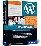 WordPress – Plugins, Themes und Blöcke entwickeln: Ideal für den Einstieg und fortgeschrittene User