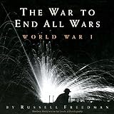 The War to End All Wars: World War I (English Edition)