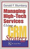 Managing High-Tech Services Using a CRM Strategy (English Edition)