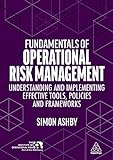 Fundamentals of Operational Risk Management: Understanding and Implementing Effective Tools, Policies and Frameworks (English Edition)