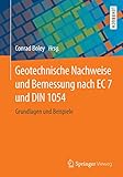Geotechnische Nachweise und Bemessung nach EC 7 und DIN 1054: Grundlagen und Beispiele