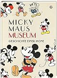 Disney Micky Maus Museum: Die Geschichte einer Ikone | Großformatiges Hardcover - ideal als Geschenk oder für die eigene Sammlung
