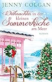 Weihnachten in der kleinen Sommerküche am Meer (Floras Küche 3): Roman | Gefühlvoller Weihnachtsroman für die schönste Zeit im Jahr