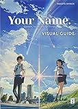Your Name. Visual Guide: Gestern, heute und für immer