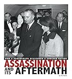 Assassination and Its Aftermath: How a Photograph Reassured a Shocked Nation (Captured History) (English Edition)