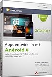 Apps entwickeln mit Android 4 - Video-Training - Apps entwickeln mit Android 4. Native Anwendungen für Android-Smartphones und -Tablets entwickeln (AW Videotraining Programmierung/Technik)