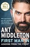 First Man In: Leading from the front. An inspiring Sunday Times bestselling memoir of personal growth and elite special forces training (English Edition)