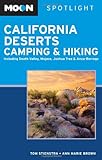 Moon California Deserts Camping & Hiking: Including Death Valley, Mojave, Joshua Tree and Anza-Borrego (Moon Spotlight)
