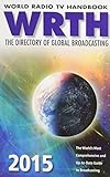 World Radio TV (WRTH) Handbook 2015: The Directory of Global Broadcasting (World Radio TV Handbook)