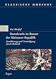 Demokratie im Roman der Weimarer Republik: Annäherung und Verteidigung durch Ästhetik (Klassische Moderne, Band 18)