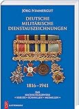 Deutsche militärische Dienstauszeichnungen 1816 – 1941: Das Nachschlagewerk. ✶ Kreuze ✶ Schnallen ✶ Medaillen ✶