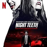 Night Teeth (Soundtrack from the Netflix Film)