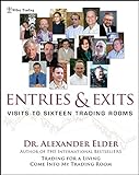 Entries and Exits: Visits to Sixteen Trading Rooms (Wiley Trading Book 228) (English Edition)