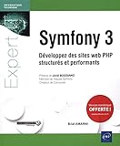 Symfony 3 - Développez des sites web PHP structurés et performants