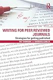 Writing for Peer Reviewed Journals: Strategies for getting published (English Edition)