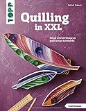 Quilling in XXL (kreativ.kompakt): Motive und Schriftzüge als großflächige Kunstwerke