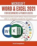 MICROSOFT WORD & EXCEL 2021 FOR BEGINNERS & POWER USERS: The Concise Microsoft Office Word and Excel 2021 A-Z Mastery Guide for All Users (English Edition)