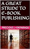 A GREAT STRIDE TO E-BOOK PUBLISHING (English Edition)