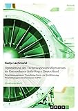 Optimierung des Technologieauswahlprozesses im Unternehmen Rolls-Royce Deutschland: Projektmanagement: Transfernachweis zur Zertifizierung Projektmanagement-Fachmann (GPM)