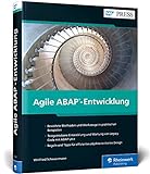 Agile ABAP-Entwicklung: Testgetriebene Entwicklung, Scrum, Lean Development, Walking Skeleton u. v. m. (SAP PRESS)