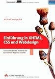 Einführung in XHTML, CSS und Webdesign - das Buch zu einer der bekanntesten deutschsprachigen Online-Einführungen in die Sprachen XHTML und CSS sowie ... Websites erstellen (Programmer's Choice)