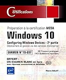 Windows 10 - Préparation à la certification MCSA Configuring Windows Devices (Examen 70-697) - 2e partie: Déploiement et gestion via des services d'entreprise