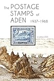 The Postage Stamps of Aden 1937 - 1968
