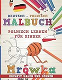 Malbuch Deutsch - Polnisch I Polnisch lernen für Kinder I Kreativ malen und lernen (Sprachen lernen, Band 6)