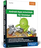 Android-Apps entwickeln für Einsteiger: Schritt für Schritt zur eigenen Android-App mit Java. Aktuell zu Android Studio 3.3