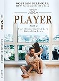 The Player: How I Discovered the Dark Side of the Game (Volume 2) (English Edition)