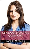 CEN Review 2016: Practice Questions for the Certified Emergency Nurse Exam (CEN Exam Review Book 2016) (English Edition)
