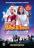 Bibi & Tina - Einfach anders. Das Buch zum Film (Bibi & Tina - Die Bücher zu den Filmen, Band 5)