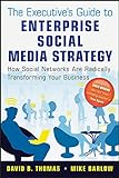 The Executive's Guide to Enterprise Social Media Strategy: How Social Networks Are Radically Transforming Your Business (Wiley and SAS Business Series Book 42) (English Edition)