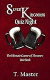 Seven Kingdoms Quiz Night: The Ultimate Game of Thrones Quiz Book (English Edition)