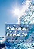 Webseiten erstellen mit Drupal 7.X (Professional Series)