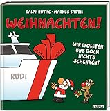 Weihnachten! Wir wollten uns doch nichts schenken!: Cartoons von Ralph Ruthe und Texte von Markus Barth (Shit happens!)