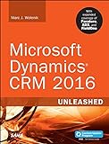 Microsoft Dynamics CRM 2016 Unleashed (includes Content Update Program): With Expanded Coverage of Parature, ADX and FieldOne (English Edition)