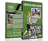 Natur Spaziergänge DVD - Tropische Vogel Safari - für Indoor Spaziergänge, Laufband and Jogging Workouts