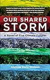 Our Shared Storm: A Novel of Five Climate Futures (English Edition)