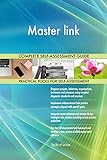 Master link All-Inclusive Self-Assessment - More than 680 Success Criteria, Instant Visual Insights, Comprehensive Spreadsheet Dashboard, Auto-Prioritized for Quick Results