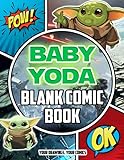 Baby Yoda Blank Comic Book: Let’s Draw, Color And Have Fun With This Item In The Way Your Want.