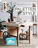 Paletten Style. Empfohlen von HGTV: DIY-Möbel und Wohn-Accessoires zum Selberbauen