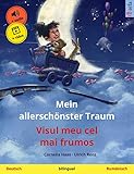 Mein allerschönster Traum – Visul meu cel mai frumos (Deutsch – Rumänisch): Zweisprachiges Kinderbuch, mit Hörbuch und Video online (Sefa Bilinguale Bilderbücher)