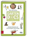 Die Garten-Docs: Geniale Antworten auf die wichtigsten Gartenfragen