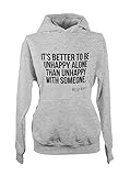 It's Better to Be Unhappy Alone Than Unhappy with Someone Marilyn Monroe Zitat Damen Hoodie Sweatshirt Grau Small